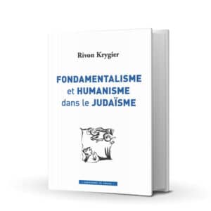 Fondamentalisme et humanisme dans le judaïsme